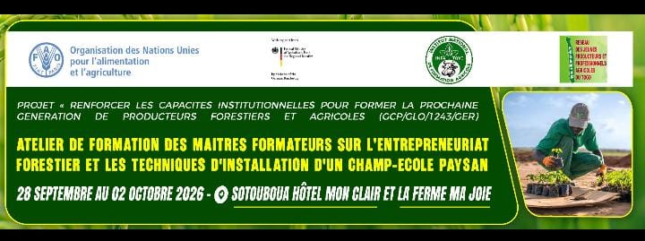 Atelier de formation des maîtres formateurs sur l’entrepreneuriat forestier et les techniques d’installation d’un champ-école paysanTitre proposé : Atelier de formation des maîtres formateurs sur l’entrepreneuriat forestier et les techniques d’installation d’un champ-école paysan Dates : 28 septembre au 02 octobre 2026 Lieu : Sotouboua – Hôtel Mon Clair et Ferme Ma Joie